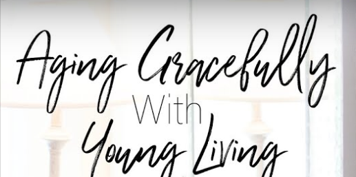 Age Gracefully with Young Living Essential Oil with Cricket Lott